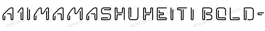 A1imamaShuHeiTi Bold字体转换